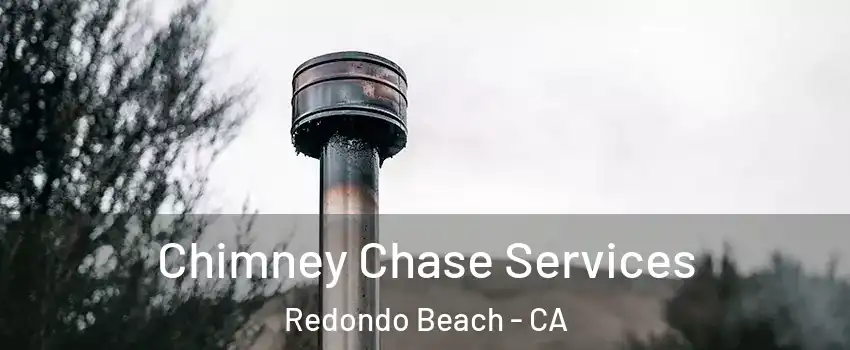  Chimney Chase Services Redondo Beach - CA