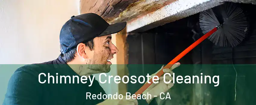  Chimney Creosote Cleaning Redondo Beach - CA