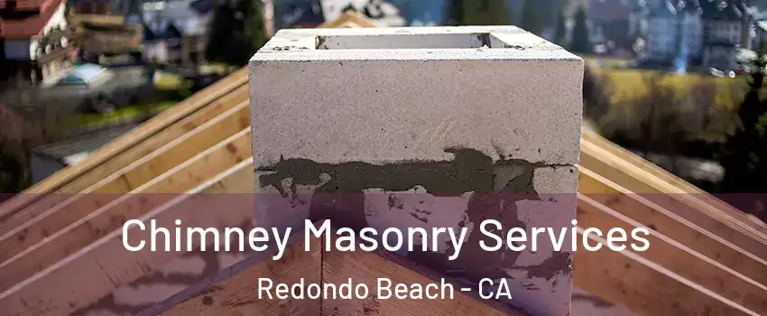  Chimney Masonry Services Redondo Beach - CA