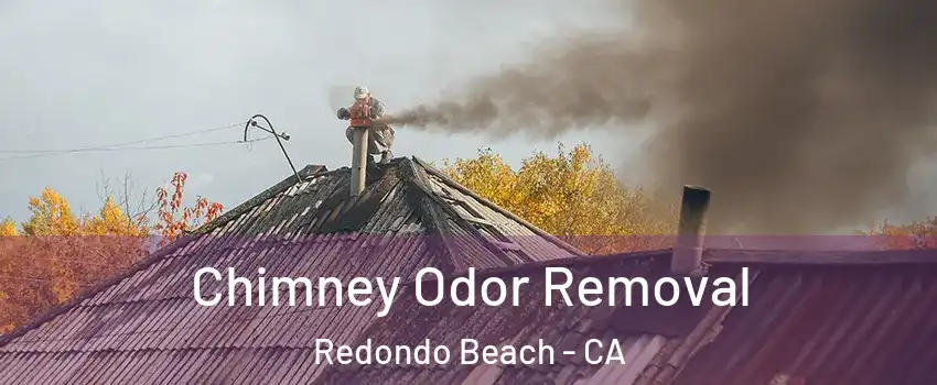  Chimney Odor Removal Redondo Beach - CA