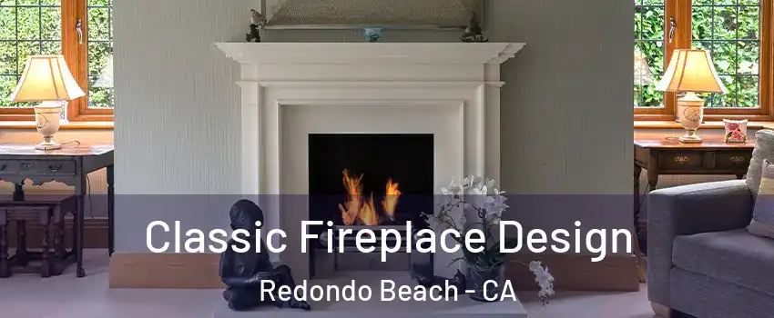  Classic Fireplace Design Redondo Beach - CA