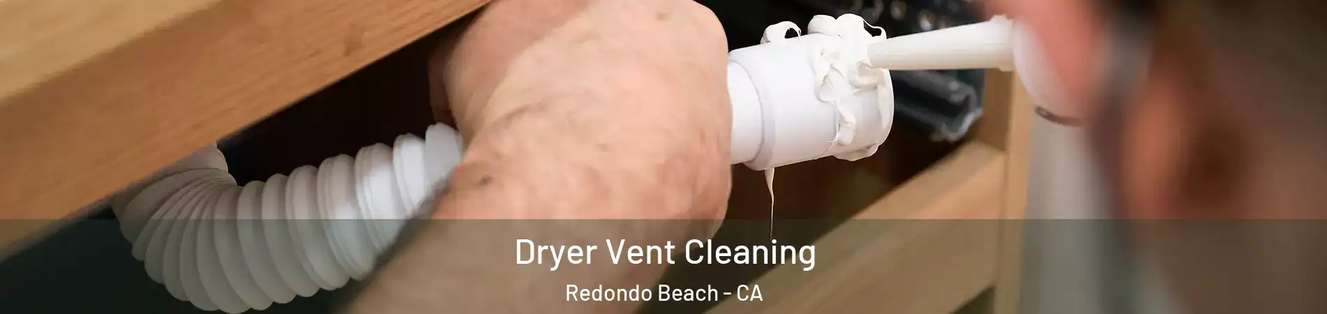  Dryer Vent Cleaning Redondo Beach - CA