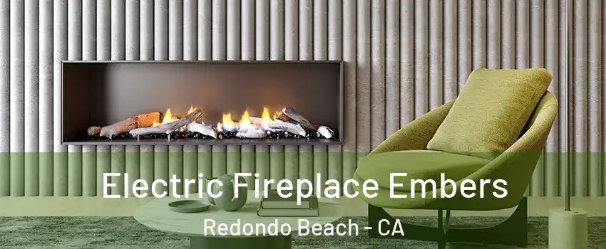  Electric Fireplace Embers Redondo Beach - CA