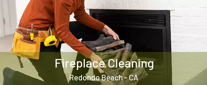  Fireplace Cleaning Redondo Beach - CA