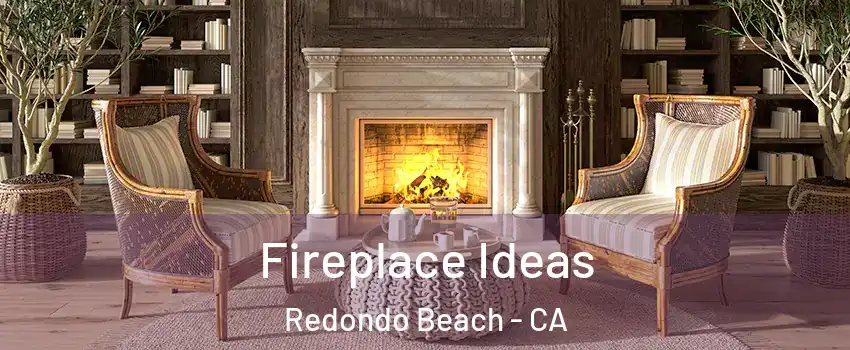  Fireplace Ideas Redondo Beach - CA