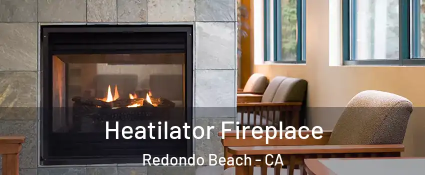  Heatilator Fireplace Redondo Beach - CA