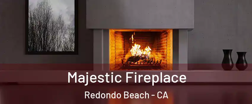 Majestic Fireplace Redondo Beach - CA