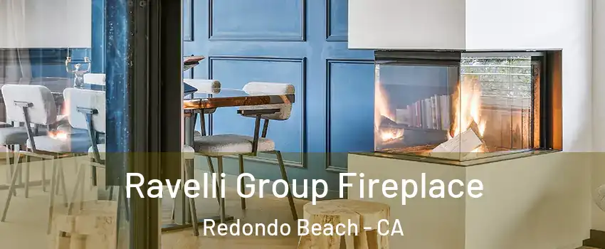  Ravelli Group Fireplace Redondo Beach - CA