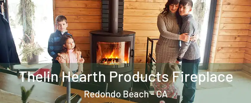  Thelin Hearth Products Fireplace Redondo Beach - CA